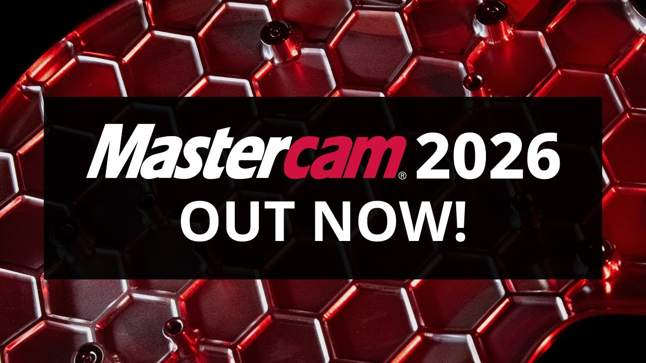 Mastercam 2026 | Out Now