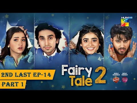 Fairy Tale 2 - 2nd Last Ep 14 - PART 01 [CC] 18 NOV - Sponsored By BrookeBond Supreme, Glow & Lovely