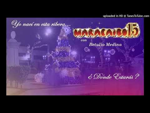 ¿Dónde Estarás? - Maracaibo 15.