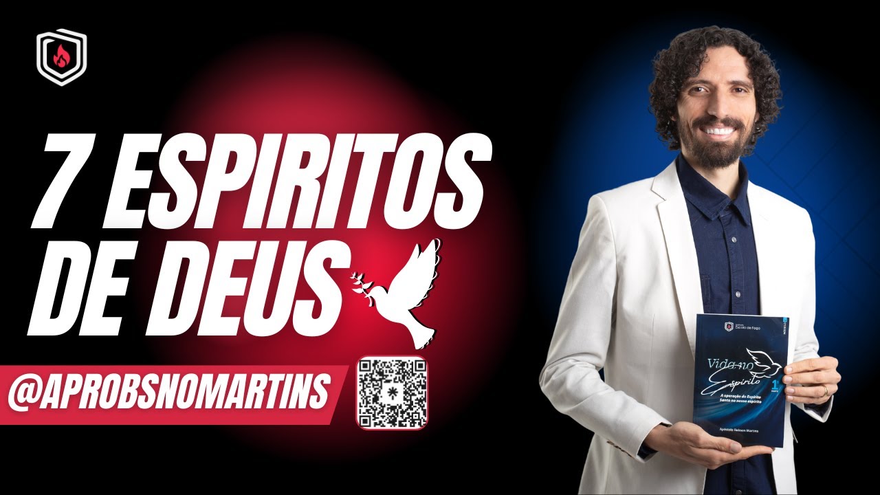 Os Sete Espíritos de Deus (Parte 01) - @aprobsonmartins