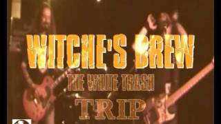 WITCHE'S BREW - WHITE TRASH DEVASTATION