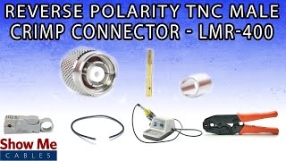 Reverse Polarity TNC Male Crimp Connector For LMR-400 - Perfect For DIY Installs! #702