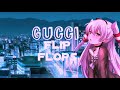 Nightcore - Gucci Flip Flops (Bhad Bhabie) Nightcore - Gucci Flip Flops (Bhad Bhabie)