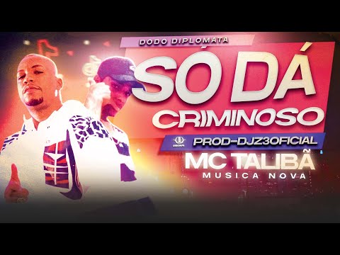 MC TALIBÃ- É POR ISSO QUE SÓ DA PRA CRIMINOSO (2022) PROD-DJZ3OFICIAL (Dodô Diplomata)