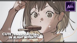 CUTE/SOFT TRANSITION TUTORIAL IN 「Alight Motion 」+shake preset !!!