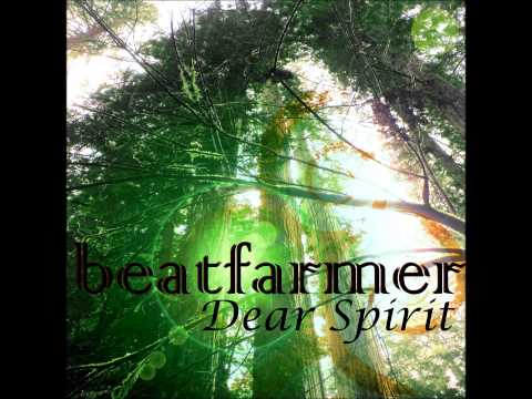 Beatfarmer - Dear Spirit [Full EP]