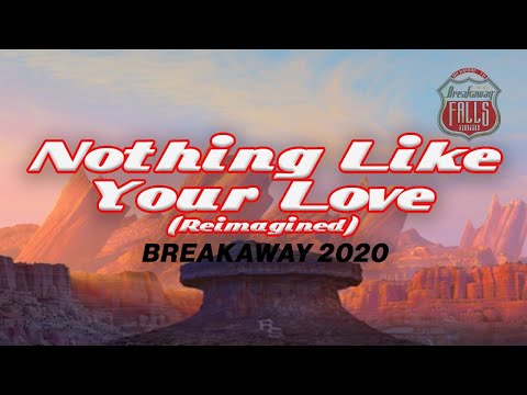 Nothing Like Your Love (Reimagined) - Breakaway Lyric Videos