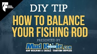 DIY TIP: How To Balance Your Fishing Rod