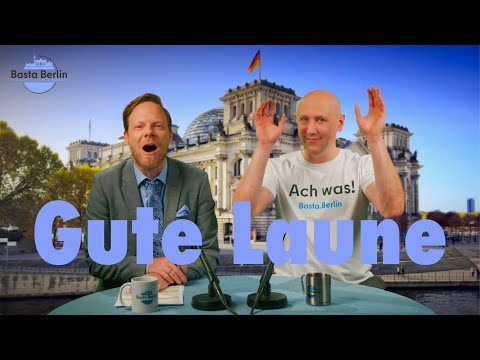 Basta Berlin (297) – Gute Laune