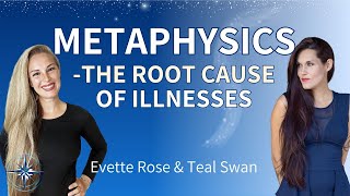 Evette Rose & Teal Swan - The Metaphysical Root Cause of Illnesses (Norwegian subtitles)