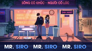 [Mr. Siro Version] | SÔNG CÓ KHÚC, NGƯỜI CÓ LÚC
