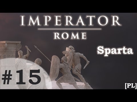 Zagrajmy w Imperator: Rome (PL) - SPARTA, cz.15 - niechciana wojna.