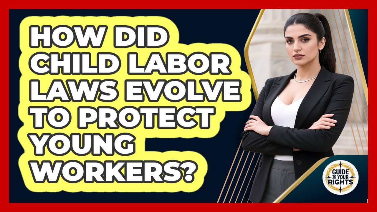 How Did Child Labor Laws Evolve To Protect Young Workers? - Guide To Your Rights
