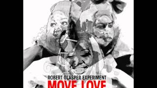 Robert Glasper Experiment [feat. KING] - Move Love (Jimmy Pé Remix)