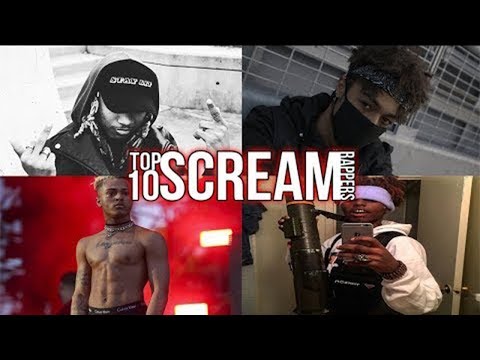TOP 10 SCREAM RAPPERS PART 1 [XXXTENTACION, SCARLXRD & MORE]