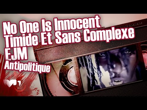 No One Is Innocent + Timide Et Sans Complexe + EJM - Antipolitique