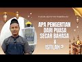 Apa Pengertian Puasa Secara Bahasa Istilah Ustadz Ali Mahdi S Ag M H