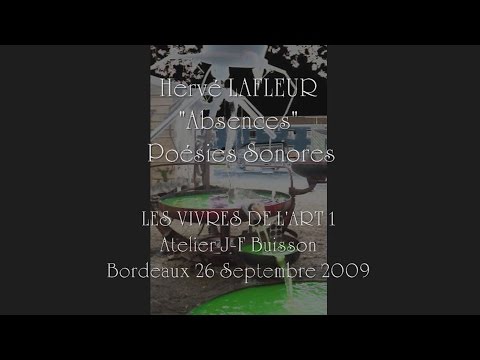 Hervé LAFLEUR - { Absences } - Poésie Sonore - Vivres de L'Art 1 - 26 IX 09