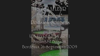 Hervé LAFLEUR - { Absences } - Poésie Sonore - Vivres de L'Art 1 - 26 IX 09