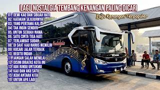 Download lagu LAGU NOSTALGIA PALING DICARI | LAGU TEMBANG KENANGAN TEMAN DI PERJALANAN | DEMI KAU DAN SIBUAH HATI mp3