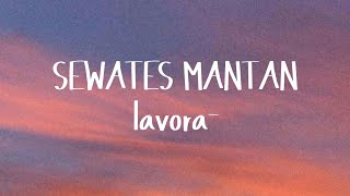 Download lagu SEWATES MANTAN - LAVORA | LIRIK LAGU mp3 Download lagu SEWATES MANTAN - LAVORA | LIRIK LAGU mp3