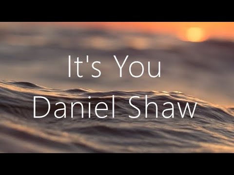 【和訳】It's You/ Daniel Shaw