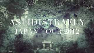 ASPIDISTRAFLY Japan Tour 2012