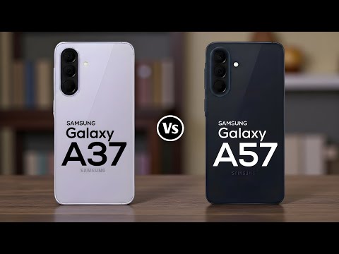 Samsung Galaxy A37 Vs Samsung Galaxy A57