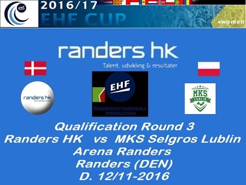 EHF CUP 12 11  2016 17 Randers Hk   MKS Selgros Lublin
