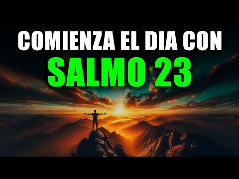 ORACIÓN DE LA MAÑANA con el SALMO 23 – Dios Cuida de Ti en el Día de la Angustia