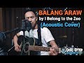 BALANG ARAW - I Belong to the Zoo (Acoustic Cover)