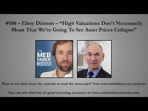 Elroy Dimson - “High Valuations Don’t Necessarily Mean That We’re Going To See Asset Pr