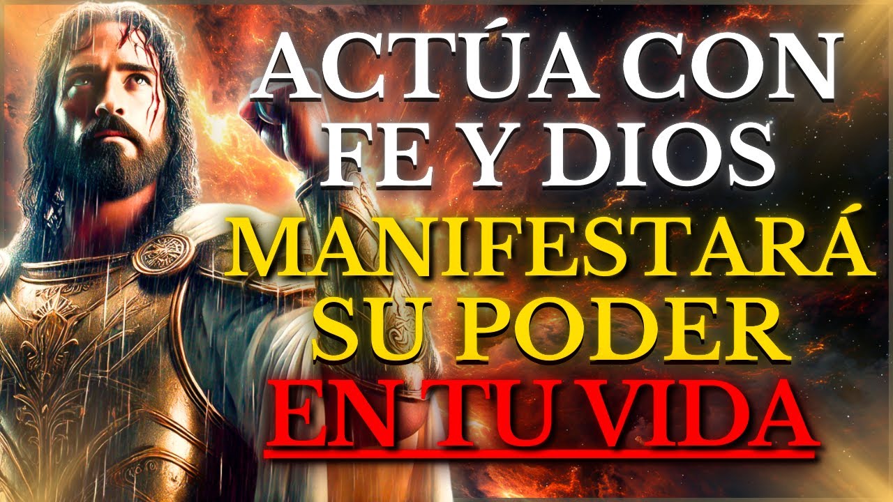 "DIOS TE DICE: Deja de PEDIR, comienza a ACTUAR con FE y verás a DIOS MANIFESTAR SU PODER en tu VIDA