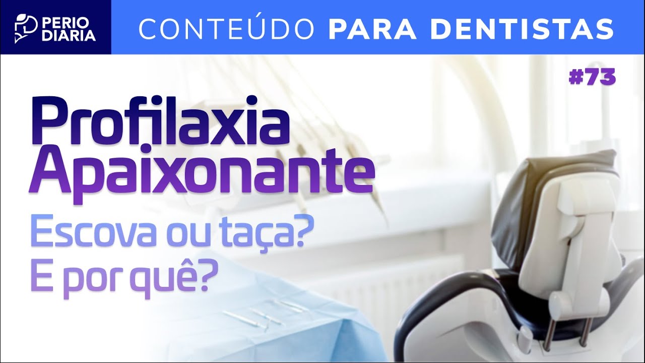 Watch Now #73 - Profilaxia Apaixonante - Escova ou taça E por quê #73 - Profilaxia Apaixonante - Escova ou taça E por quê
