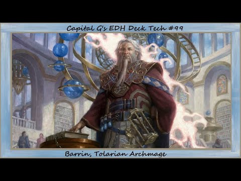 Barrin, Tolarian Archmage - Capital G's EDH Deck Tech #99