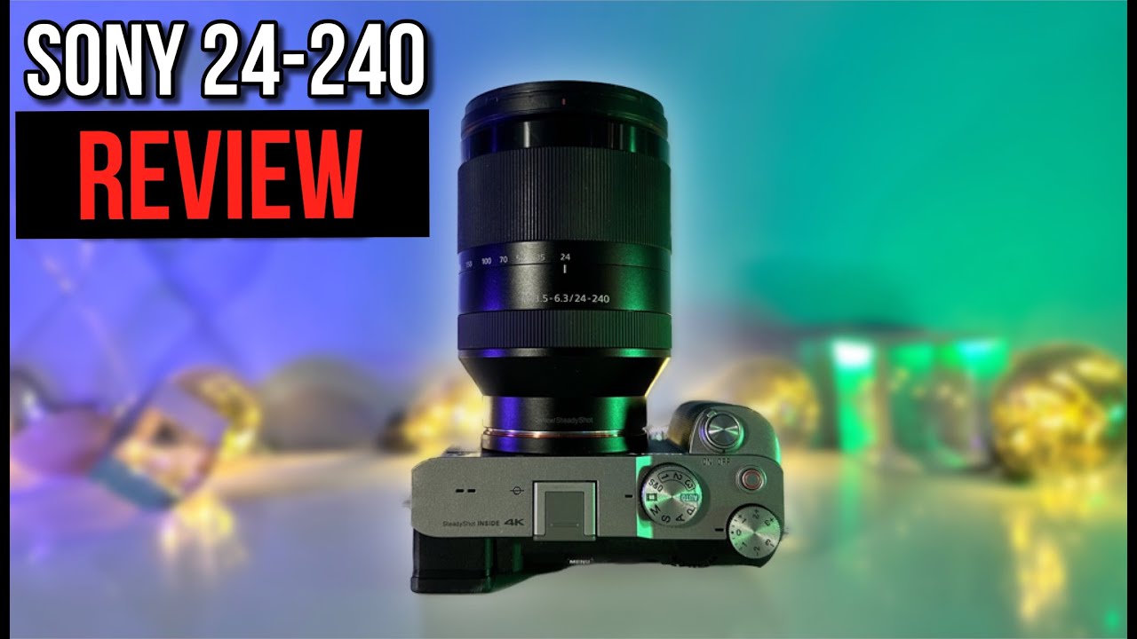Sony 24-240 lens review: most underrated camera lens ever!