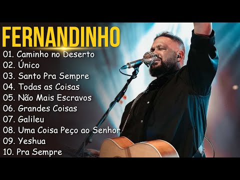 Fernandinho 2025 🎵 As Melhores Músicas Gospel - Caminho no Deserto, Único |Louvores Que Tocam a Alma