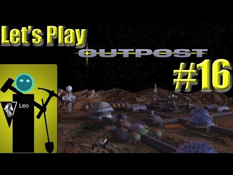 Let's Play Outpost #16 Where'd our food go?