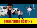 Funny Balakrishna Roast 2 Flying Bala Babu Lifting Car With Bare Hands Balakrishna Mastikhorr