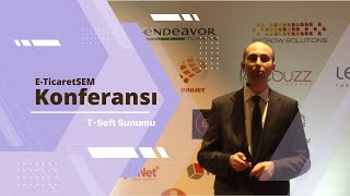 EticaretSEM Konferansı T-Soft Sunumu Ömer ARIKAN