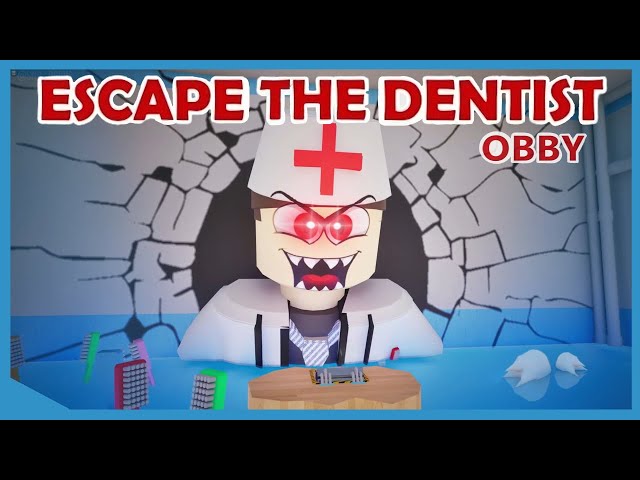 Escape the Dentist Obby