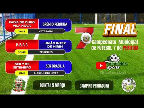 AO VIVO - FINAL 7º CAMPEONATO MUNICIPAL DE FUTEBOL SETE DE PERITIBA - VETERANO, MASCULINO E FEMININO