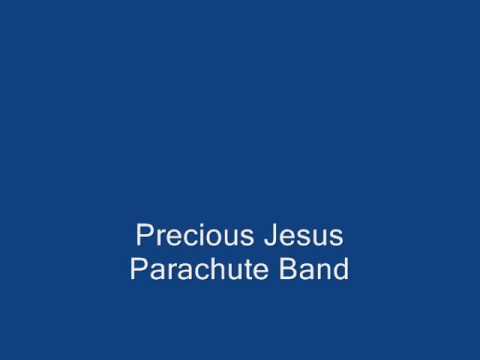 Precious Jesus - Parachute Band