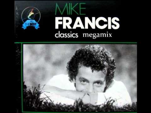 MIKE FRANCIS CLASSICS MEGAMIX (All The Best)