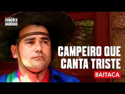 CAMPEIRO QUE CANTA TRISTE - BAITACA (VIDEOCLIPE DVD DO FUNDO DA GROTA) | MÚSICA GAÚCHA