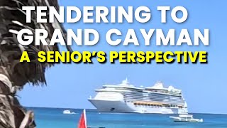 Tendering to Grand Cayman- A Senior's Perspective