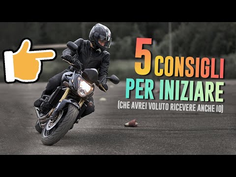 5 CONSIGLI PER INIZIARE AD ANDARE MOTO (che avrei voluto anche io)