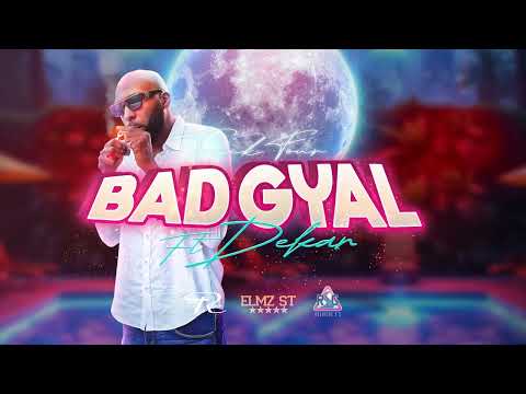 Elmz St - Bad Gyal (feat.Dekar Artist)