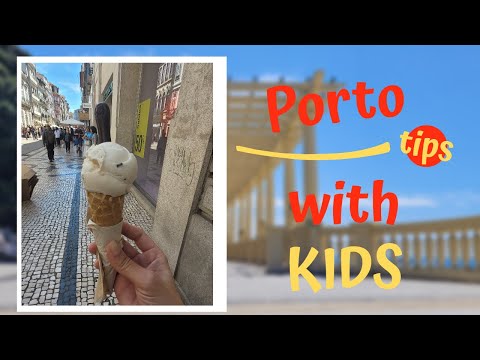 Exploring Porto with Kids: Essential Tips, Fun Activities, and Top Attractions
