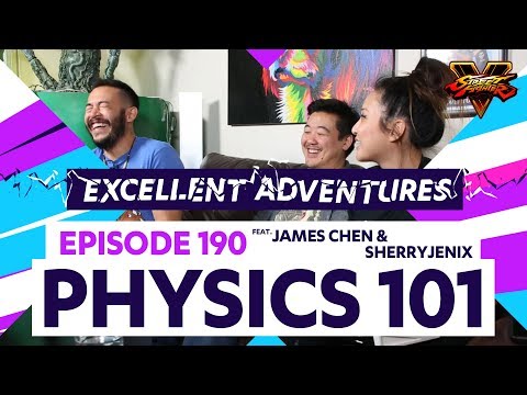 PHYSICS 101! Excellent Adventures #190 ft. James Chen & Sherryjenix